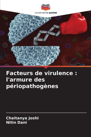 Facteurs de virulence : l'armure des périopathogènes