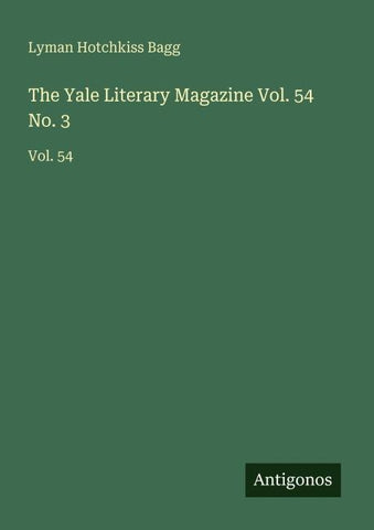 The Yale Literary Magazine Vol. 54 No. 3