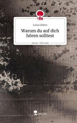 Warum du auf dich hören solltest. Life is a Story - story.one