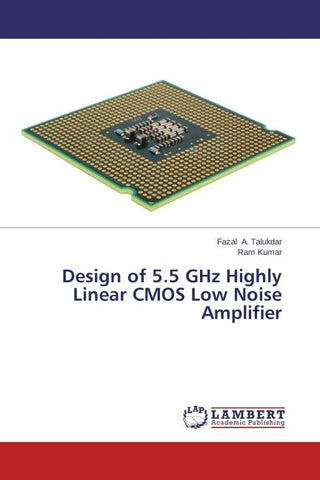 Design of 5.5 GHz Highly Linear CMOS Low Noise Amplifier