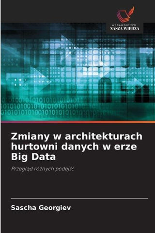Zmiany w architekturach hurtowni danych w erze Big Data