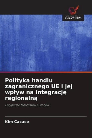 Polityka handlu zagranicznego UE i jej wp¿yw na integracj¿ regionaln¿