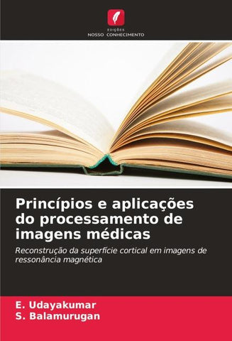 Princípios e aplicações do processamento de imagens médicas