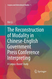 The Reconstruction of Modality in Chinese-English Government Press Conference Interpreting