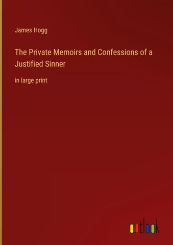The Private Memoirs and Confessions of a Justified Sinner