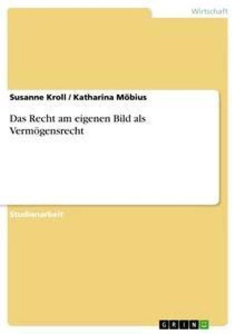 Das Recht am eigenen Bild als Vermögensrecht