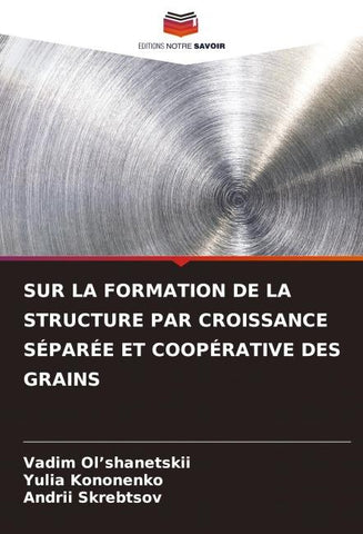 SUR LA FORMATION DE LA STRUCTURE PAR CROISSANCE SÉPARÉE ET COOPÉRATIVE DES GRAINS