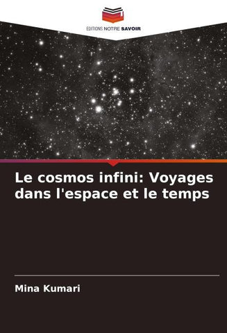 Le cosmos infini: Voyages dans l'espace et le temps