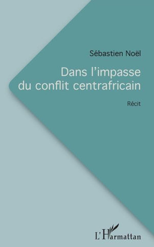 Dans l'impasse du conflit centrafricain