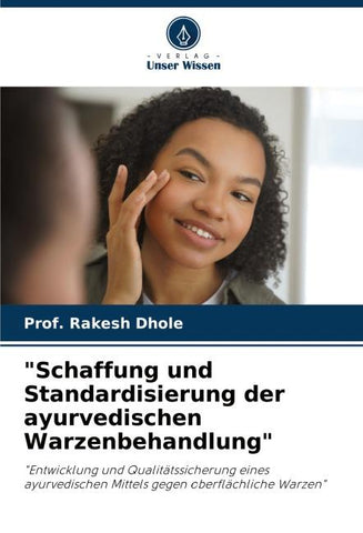 "Schaffung und Standardisierung der ayurvedischen Warzenbehandlung"
