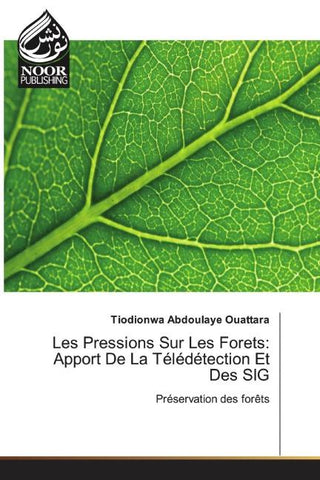 Les Pressions Sur Les Forets: Apport De La Télédétection Et Des SIG