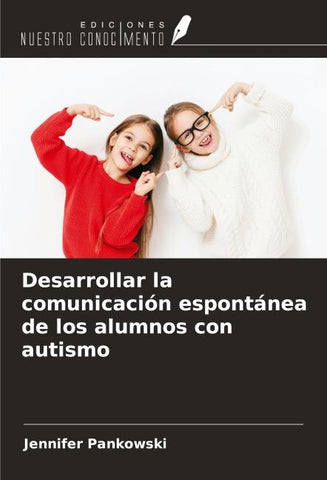Desarrollar la comunicación espontánea de los alumnos con autismo