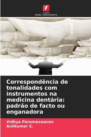 Correspondência de tonalidades com instrumentos na medicina dentária: padrão de facto ou enganadora