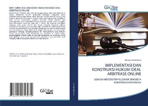 IMPLEMENTASI DAN KONSTRUKSI HUKUM IDEAL ARBITRASE ONLINE