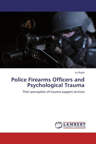 Police Firearms Officers and Psychological Trauma