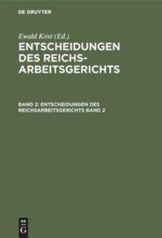 Entscheidungen des Reichsarbeitsgerichts / Entscheidungen des Reichsarbeitsgerichts. Band 2