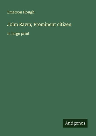 John Rawn; Prominent citizen
