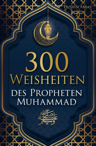 300 Weisheiten des Propheten Muhammad ¿