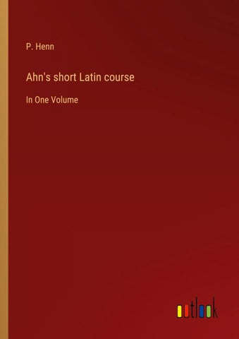 Ahn's short Latin course