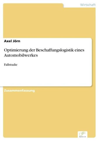 Optimierung der Beschaffungslogistik eines Automobilwerkes
