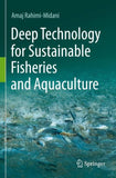 Deep Technology for Sustainable Fisheries and Aquaculture