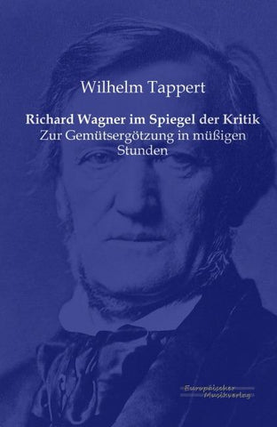 Richard Wagner im Spiegel der Kritik