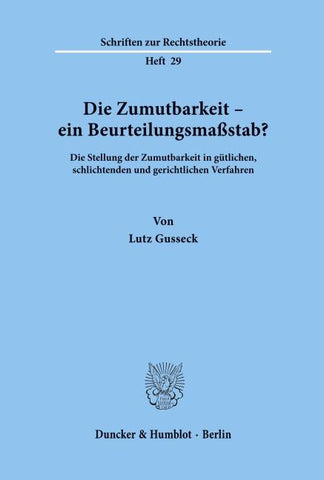 Die Zumutbarkeit - ein Beurteilungsmaßstab?