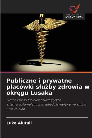 Publiczne i prywatne placówki s¿u¿by zdrowia w okr¿gu Lusaka