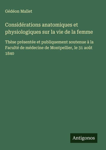 Considérations anatomiques et physiologiques sur la vie de la femme