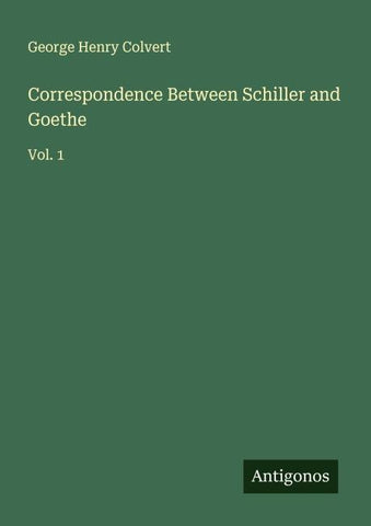 Correspondence Between Schiller and Goethe