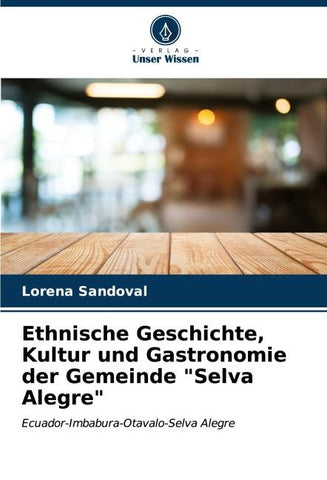 Ethnische Geschichte, Kultur und Gastronomie der Gemeinde "Selva Alegre"