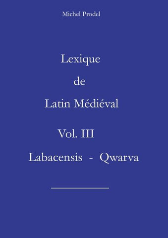 Lexique de Latin Médiéval Vol. III Labacensis - Qwarva
