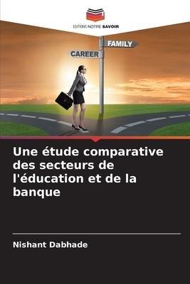 Une étude comparative des secteurs de l'éducation et de la banque
