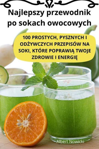 Najlepszy przewodnik po sokach owocowych