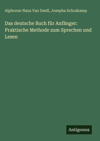 Das deutsche Buch für Anfänger: Praktische Methode zum Sprechen und Lesen