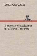 Il processo e l'assoluzione di "Mafarka il Futurista"