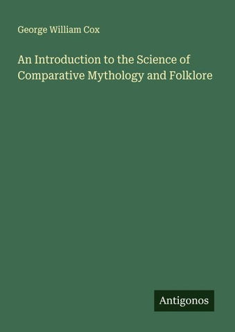 An Introduction to the Science of Comparative Mythology and Folklore