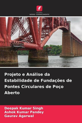 Projeto e Análise da Estabilidade de Fundações de Pontes Circulares de Poço Aberto