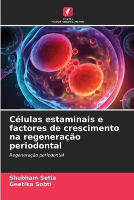 Células estaminais e factores de crescimento na regeneração periodontal