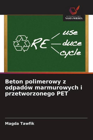 Beton polimerowy z odpadów marmurowych i przetworzonego PET