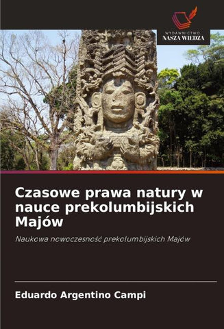 Czasowe prawa natury w nauce prekolumbijskich Majów