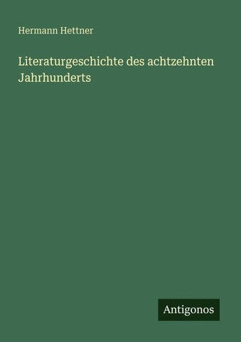 Literaturgeschichte des achtzehnten Jahrhunderts