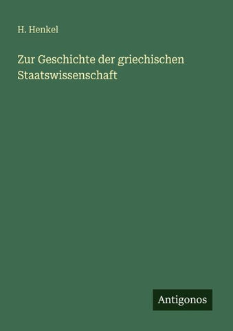 Zur Geschichte der griechischen Staatswissenschaft