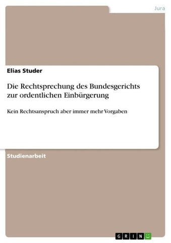 Die Rechtsprechung des Bundesgerichts zur ordentlichen Einbürgerung