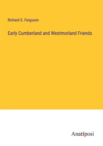 Early Cumberland and Westmorland Friends