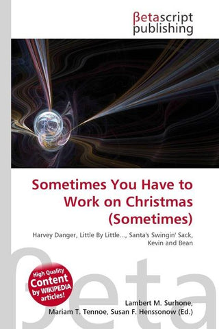 Sometimes You Have to Work on Christmas (Sometimes)