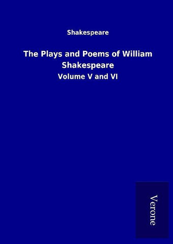 The Plays and Poems of William Shakespeare