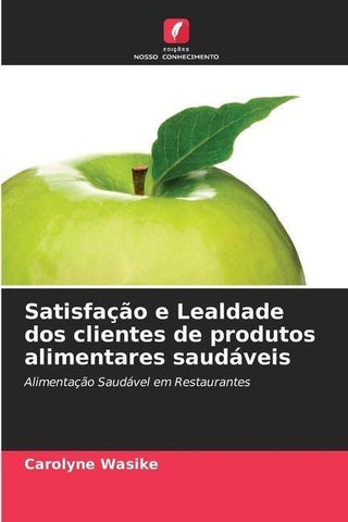 Satisfação e Lealdade dos clientes de produtos alimentares saudáveis