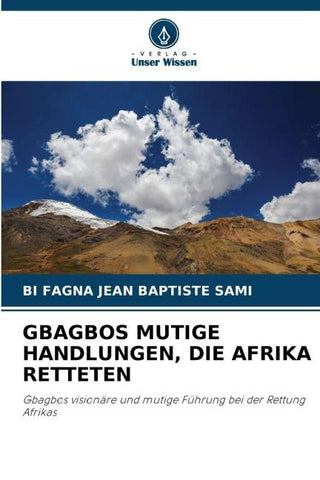 GBAGBOS MUTIGE HANDLUNGEN, DIE AFRIKA RETTETEN