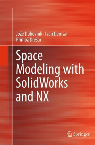 Space Modeling with SolidWorks and NX